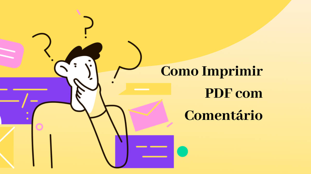 Imprimir PDF com Comentários [Método Comprovado] | UPDF