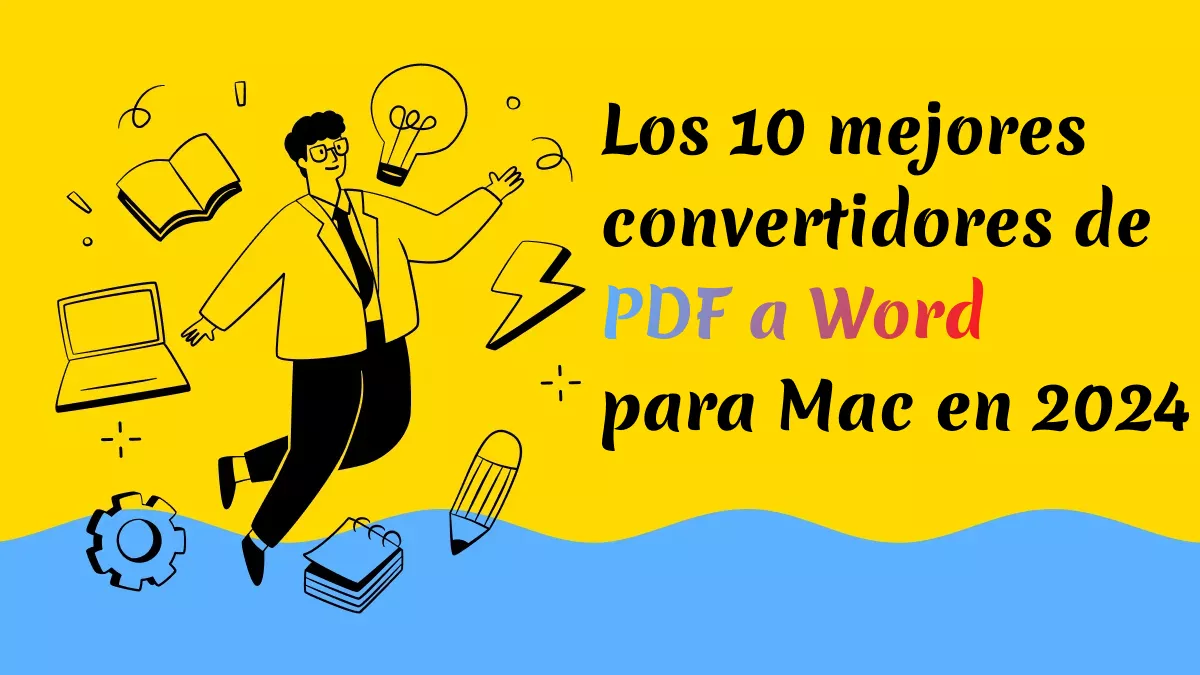 Los 10 mejores convertidores de PDF a Word para Mac en 2024