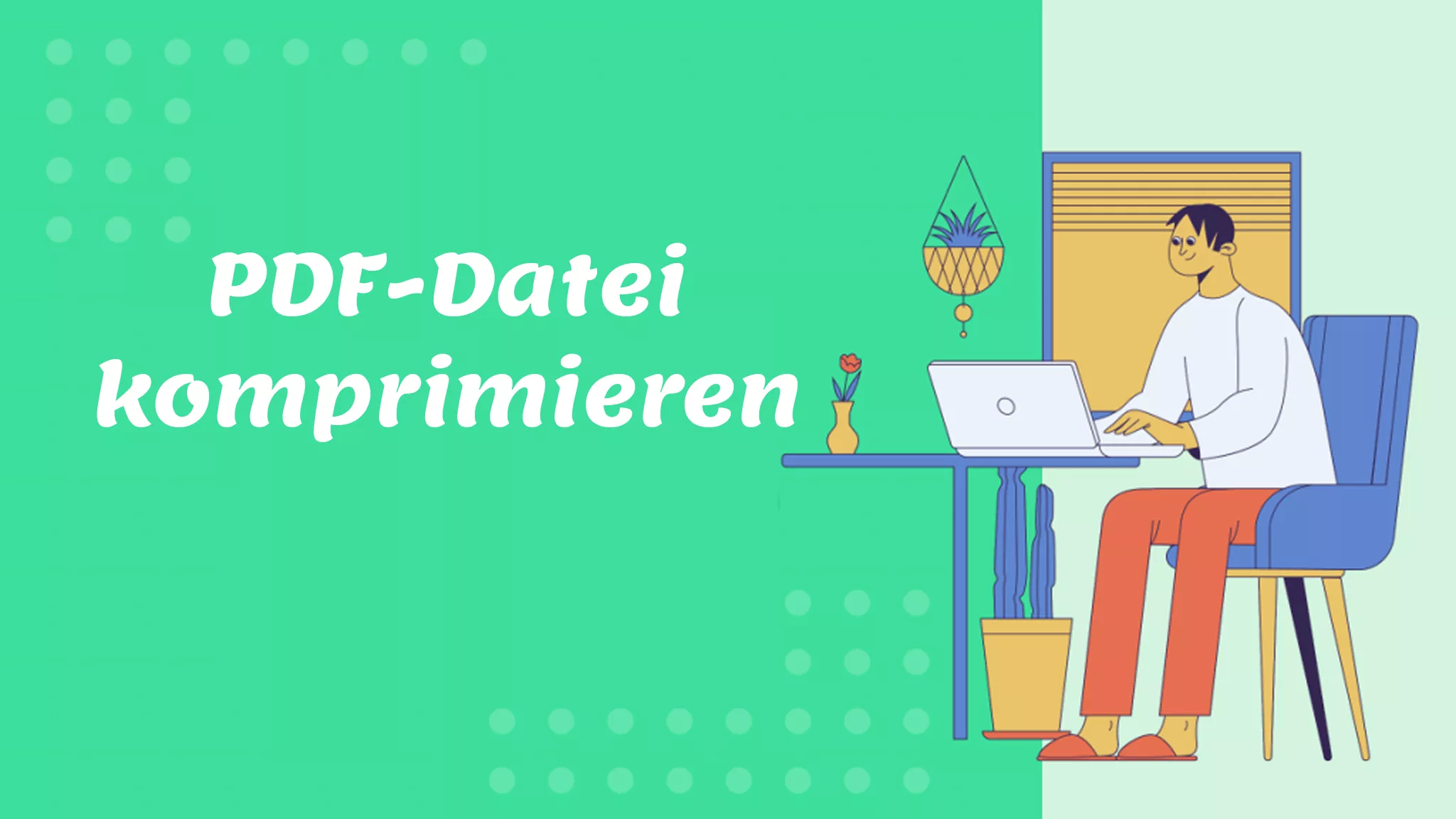 PDF-Datei komprimieren: So reduzieren Sie die Größe — ohne Qualitätsverlust!