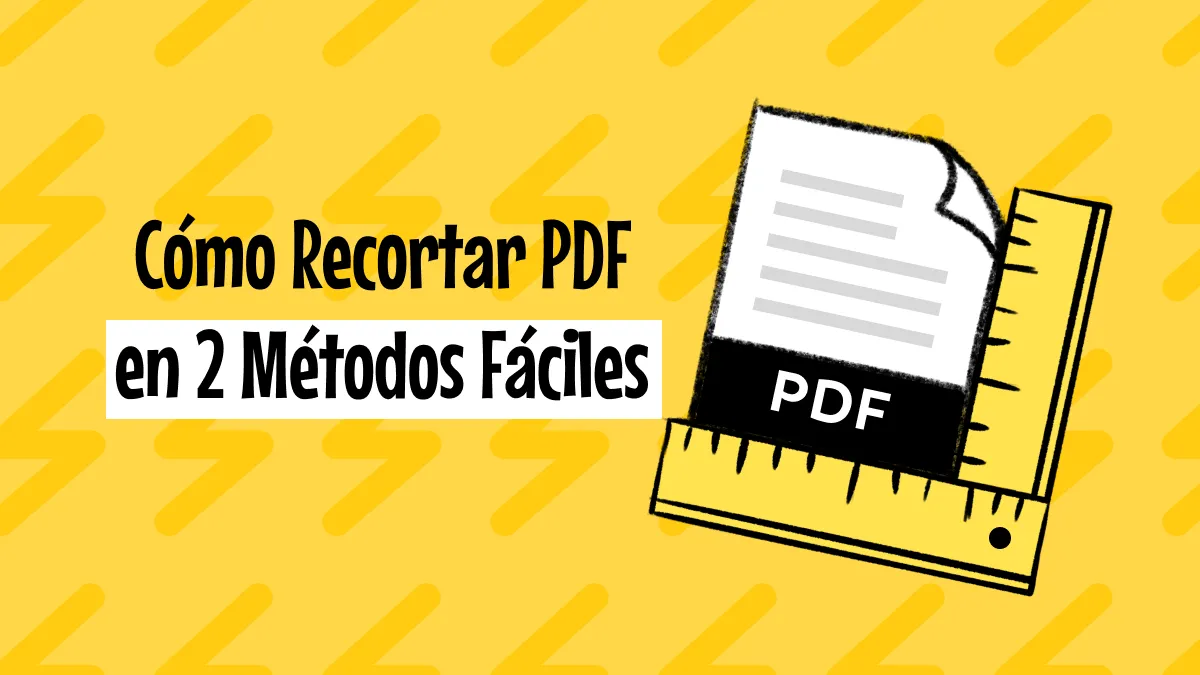 Cómo Recortar PDF en 2 Métodos Fáciles