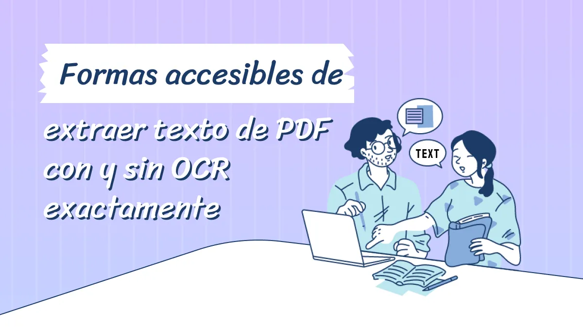 Formas accesibles de extraer texto de PDF con y sin OCR exactamente