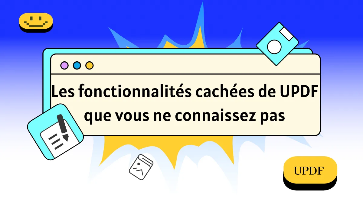 Les fonctionnalités cachées de UPDF que vous ne connaissez pas