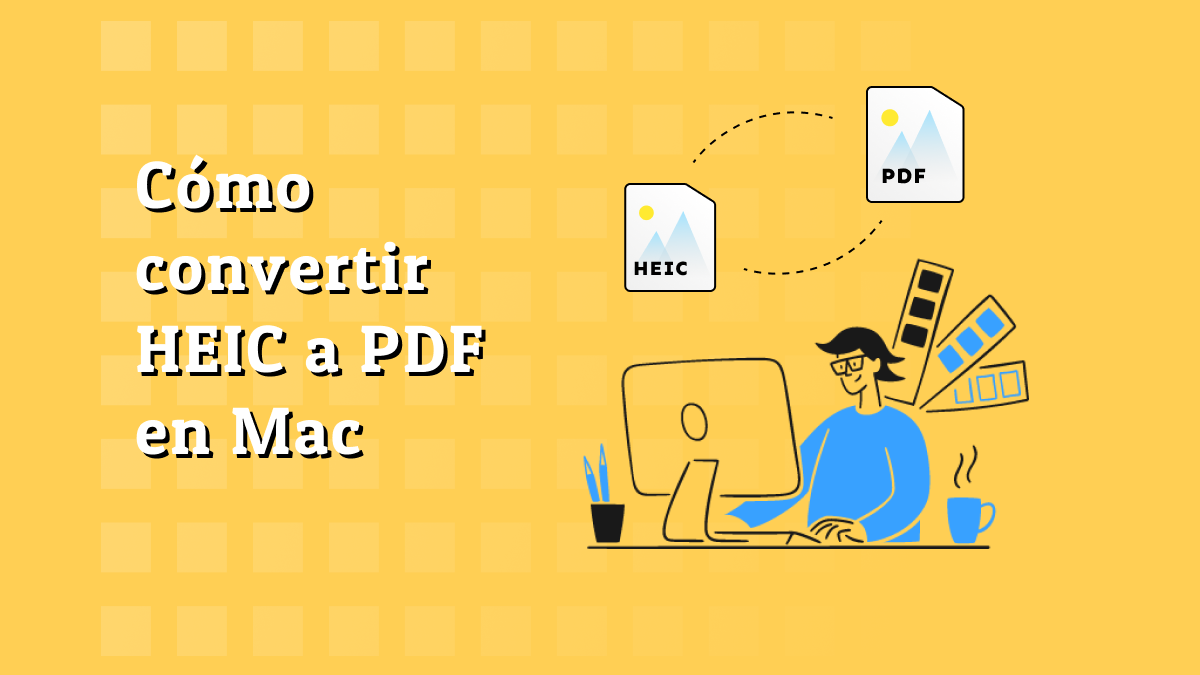 Cómo convertir HEIC a PDF en Mac fácilmente y gratis