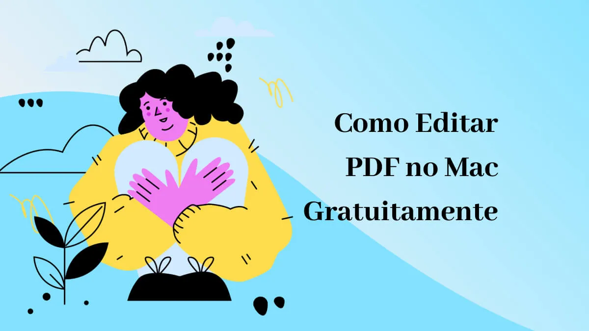 Como Editar PDF no Mac Grátis - Seu Guia Passo a Passo (MacOS Sonoma Incluído)