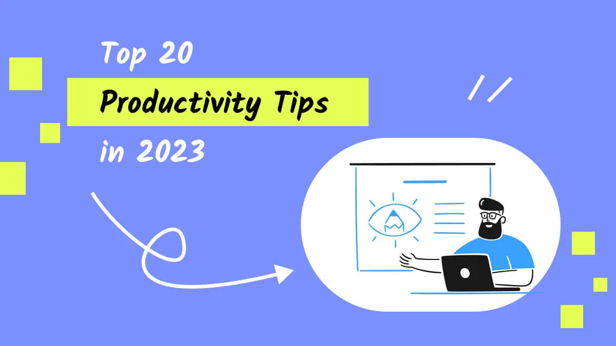 20 Best Productivity Tips and Hacks to Improve Workflow in 2023