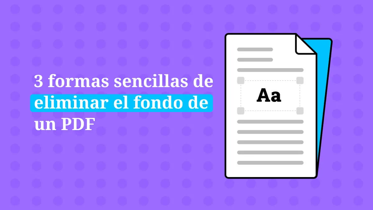 3 formas sencillas de eliminar el fondo de un PDF