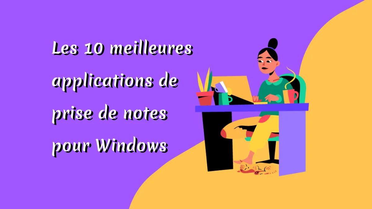 Applications de prise de notes pour Windows : 10 choix ultimes