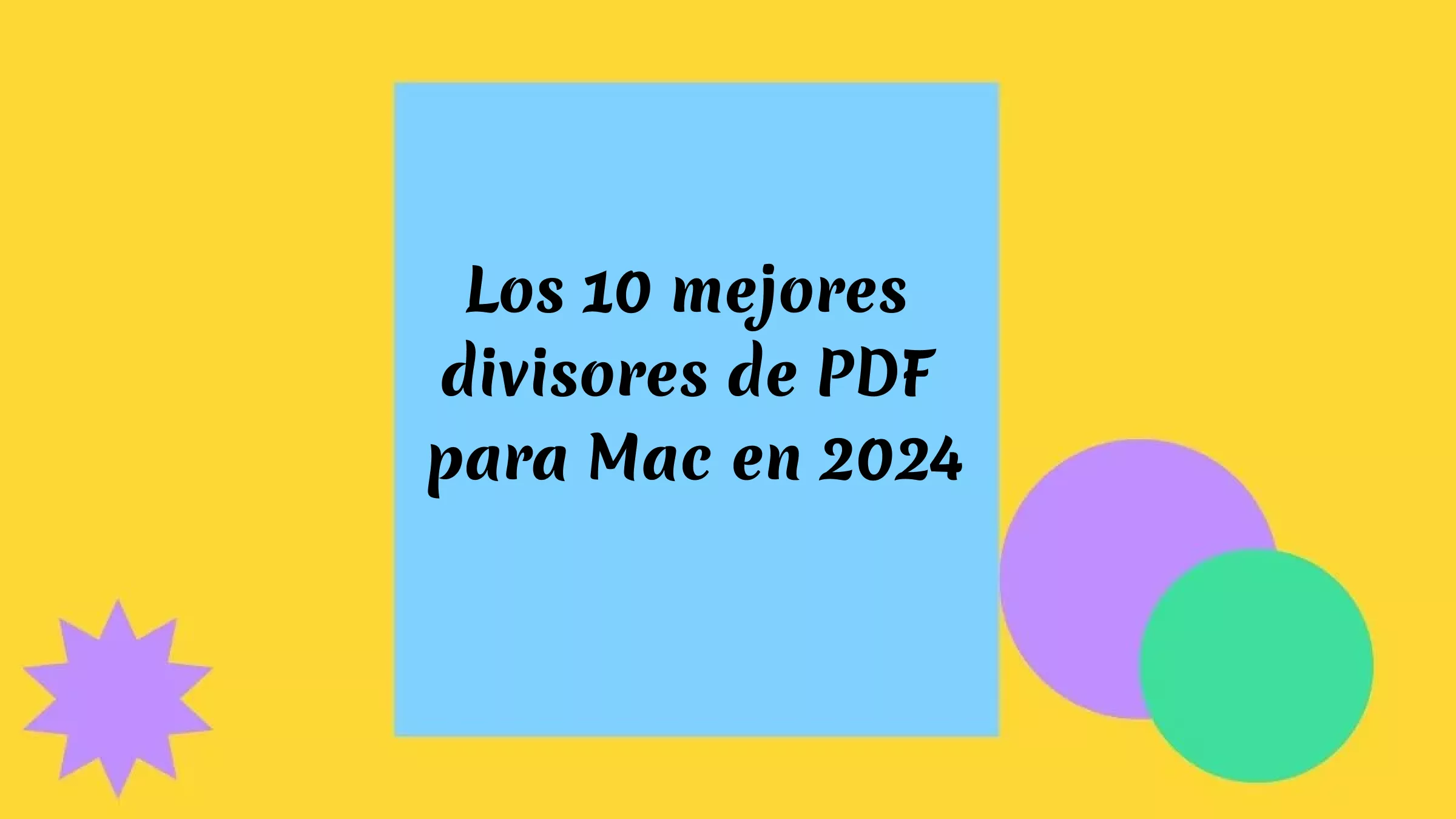 Los 10 mejores divisores de PDF para Mac en 2024