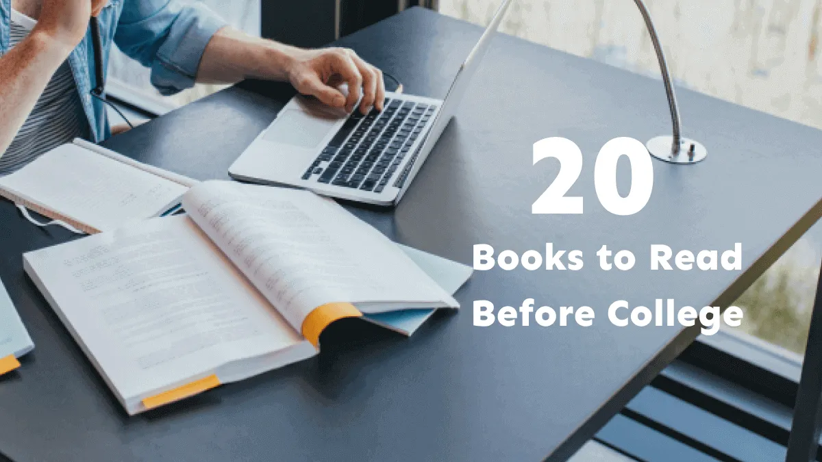 20 Books to Read Before College [The Ultimate Guide]