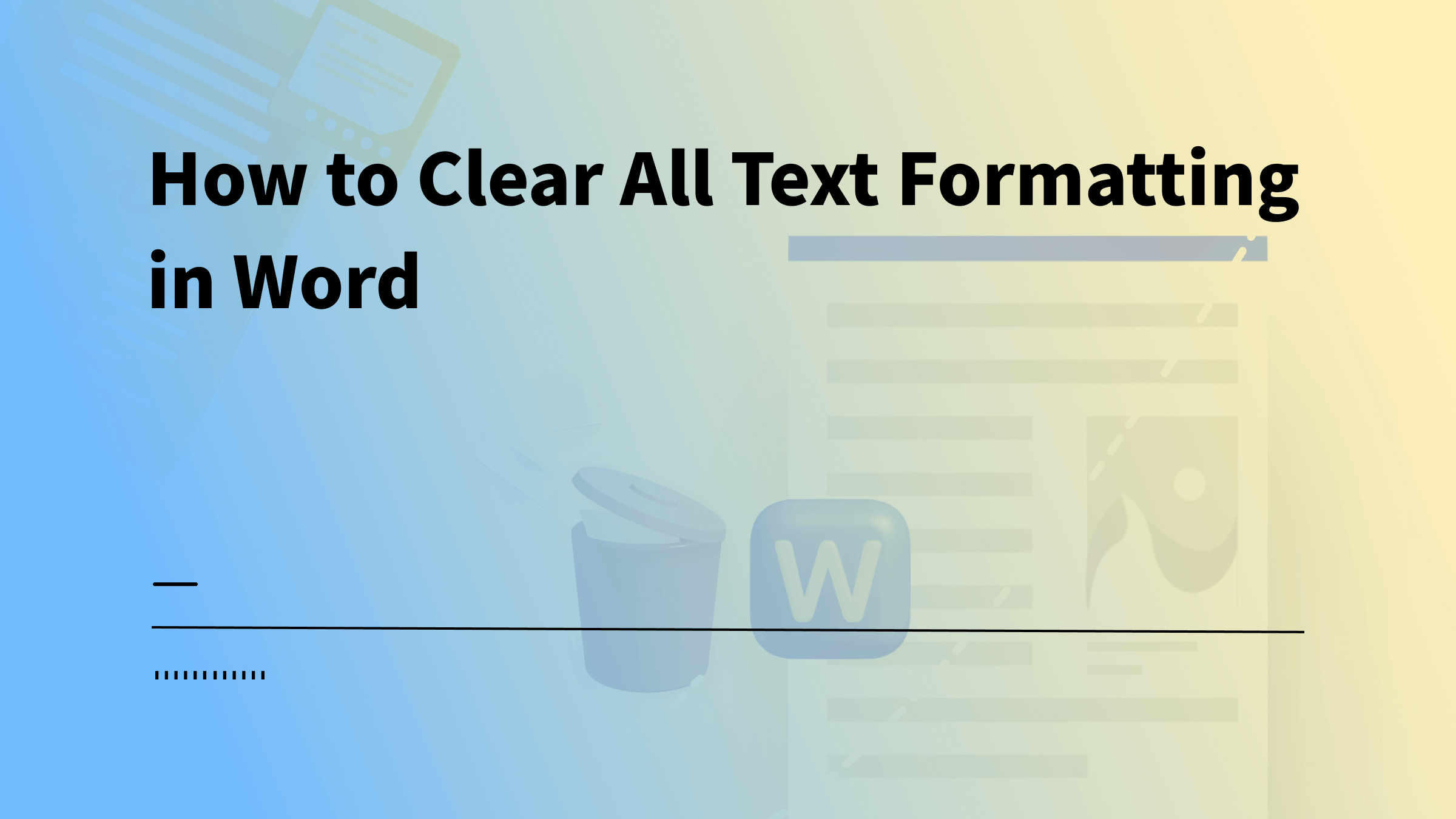 How To Clear All Text Formatting In Word Easy Guide Updf