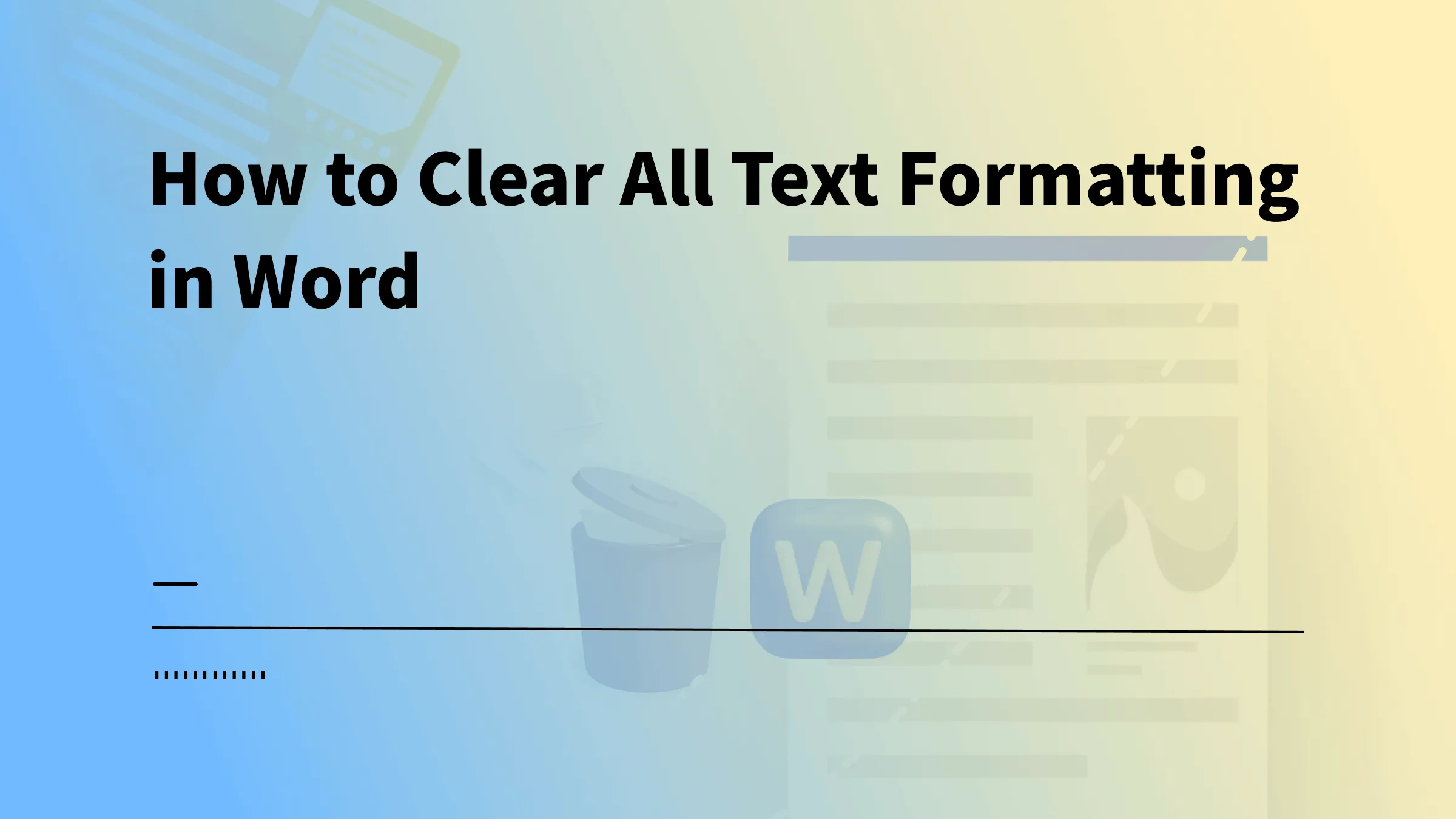How to Clear All Text Formatting in Word