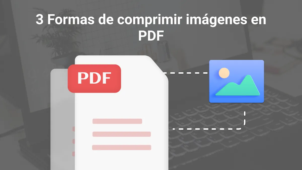 3 Formas de comprimir imágenes en PDF