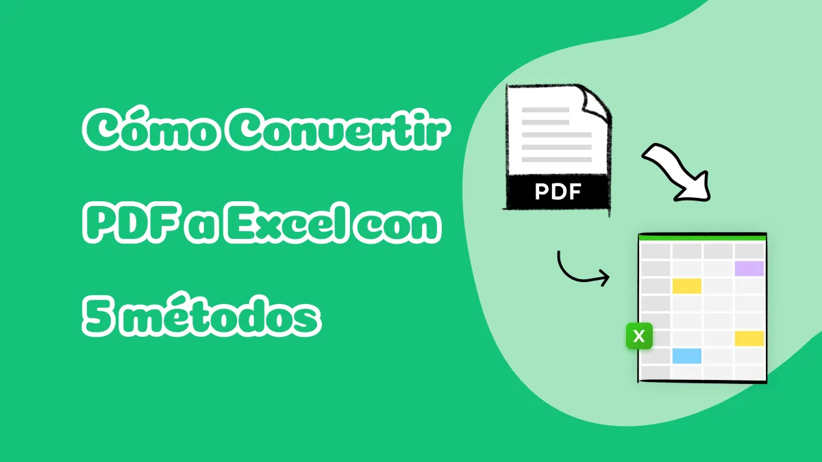 Cómo Convertir PDF a Excel con 5 métodos