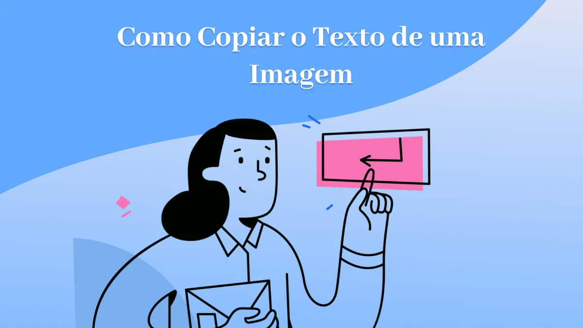 Métodos Rápidos Para Copiar Texto de Imagem