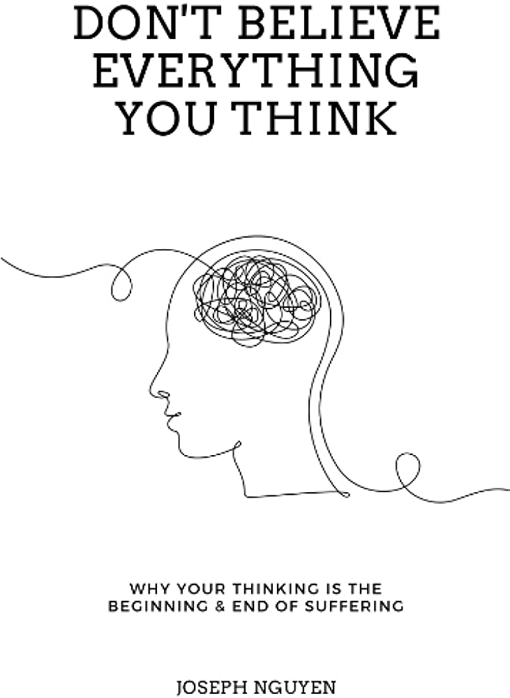 Don't Believe Everything You Think