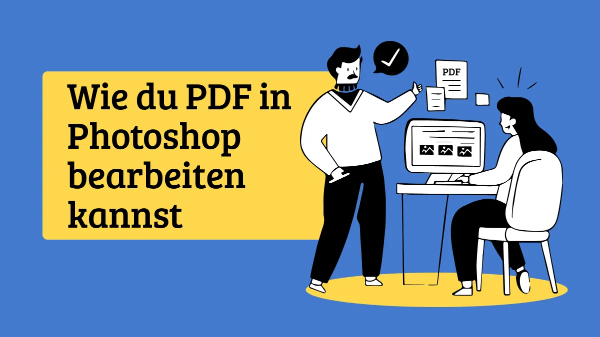 Wie du PDF in Photoshop bearbeiten kannst - Schritt für Schritt Anleitung