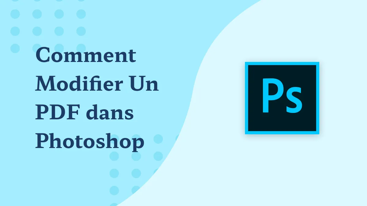 Tutoriel étape par étape pour modifier le PDF dans Photoshop