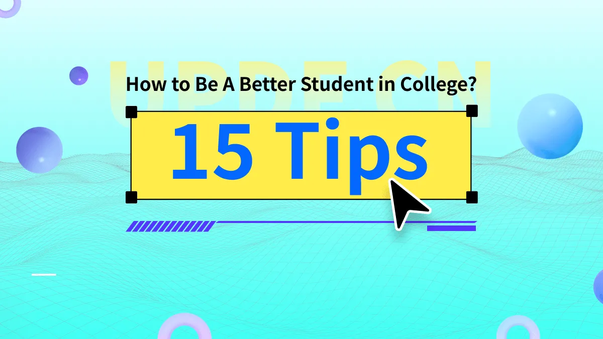 How to Be A Better Student in College? 15 Effective Tips