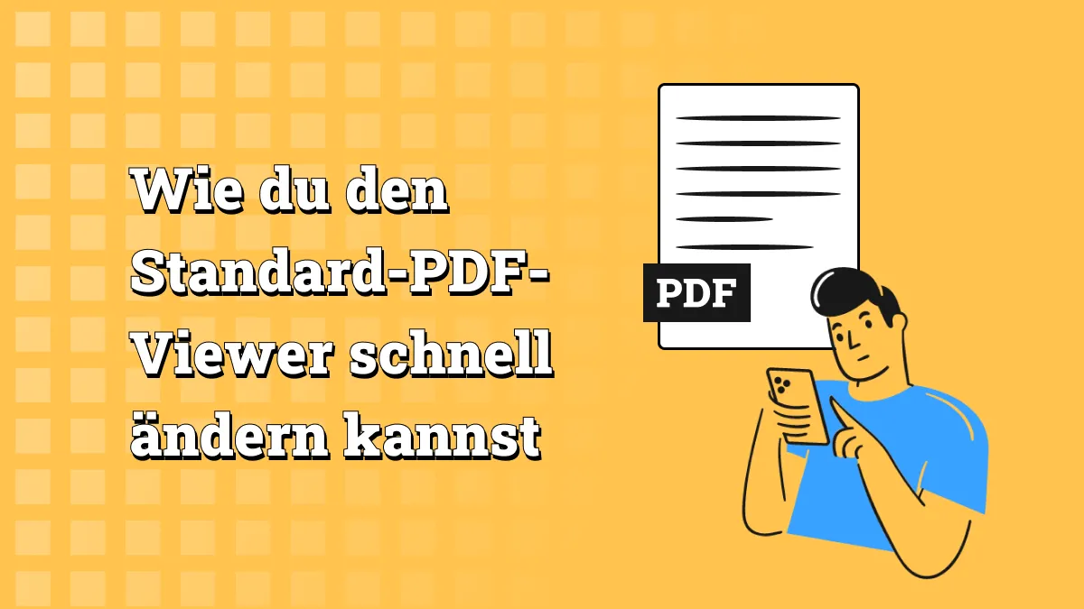 Wie du den Standard-PDF-Viewer schnell ändern kannst