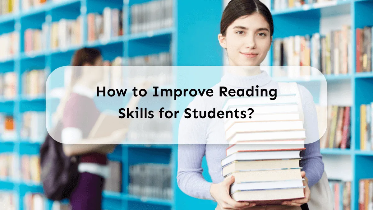 How to Improve Your Reading Skills - Useful Tips for Students