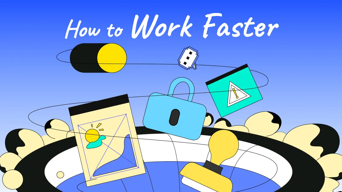 How to Work Faster: Reviewing 5 Useful Tips for Efficiency