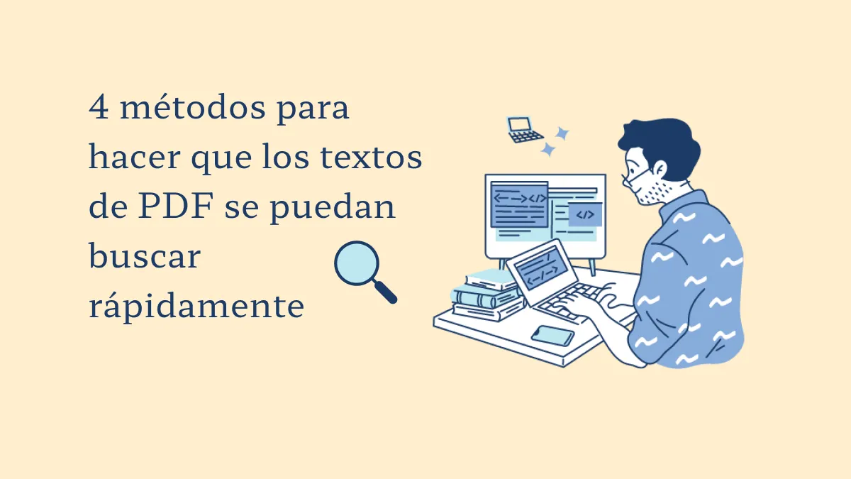 4 métodos para hacer que los textos de PDF se puedan buscar rápidamente