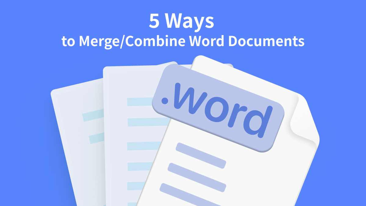 5 Ways to Merge/Combine Word Documents with Ease| UPDF