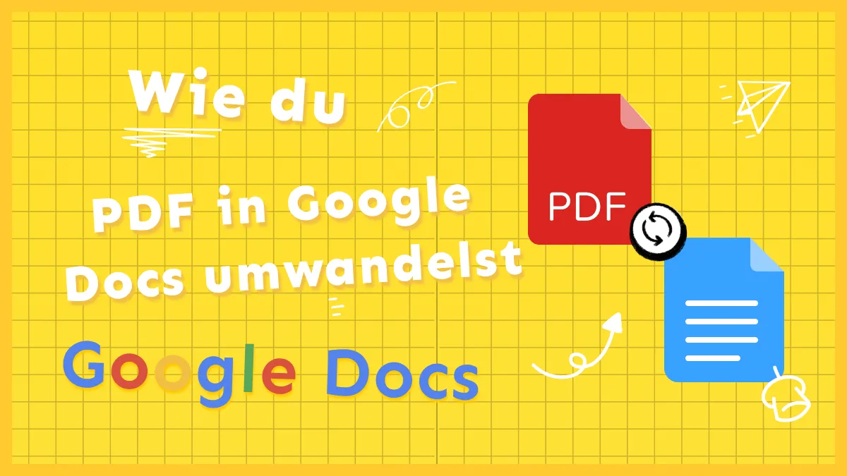 Wie du PDF in Google Docs umwandelst - 2 einfache Methoden