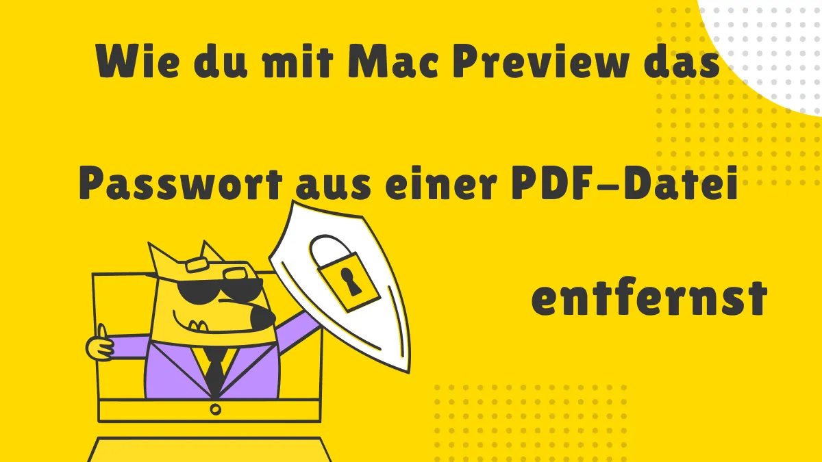 Wie du mit Mac Preview PDF Passwort entfernst?