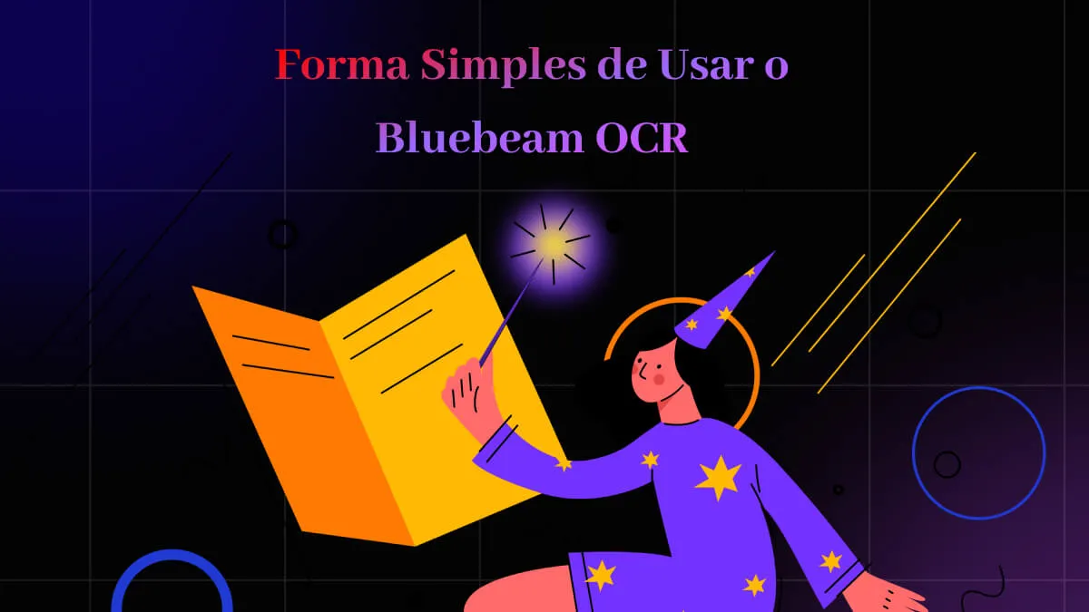 Forma Simples de Usar o Bluebeam OCR