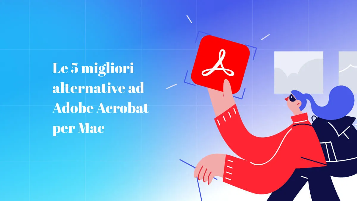 Le 5 Migliori Alternative ad Adobe Acrobat per Mac del 2024