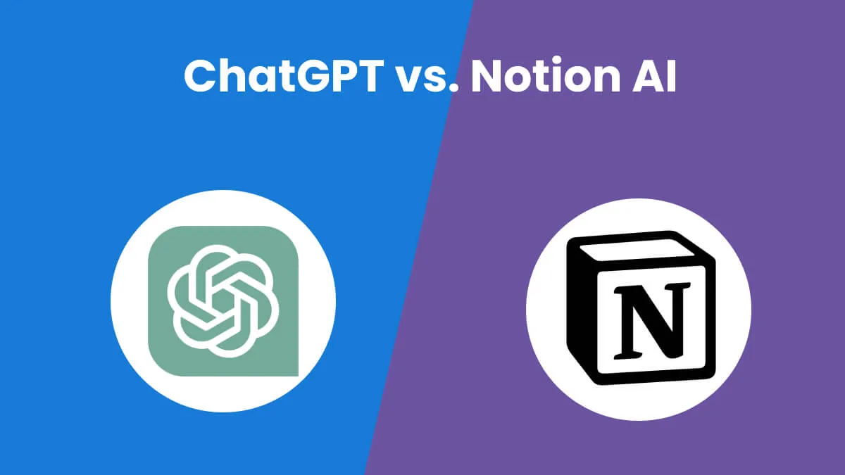 A Detailed Comparison of Notion AI vs. ChatGPT For Efficiency