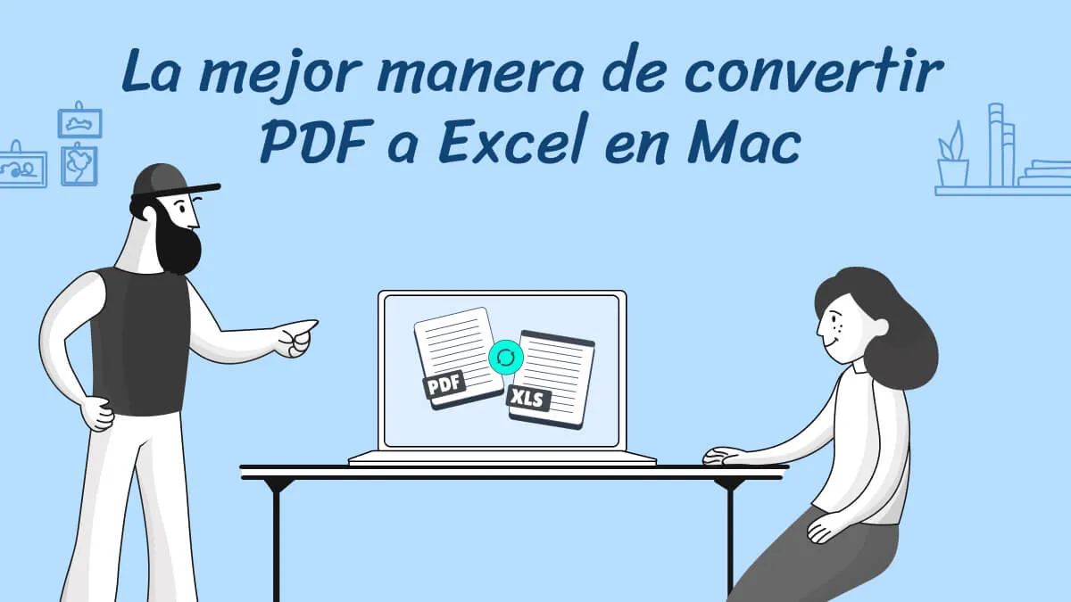 La mejor manera de convertir PDF a Excel en Mac