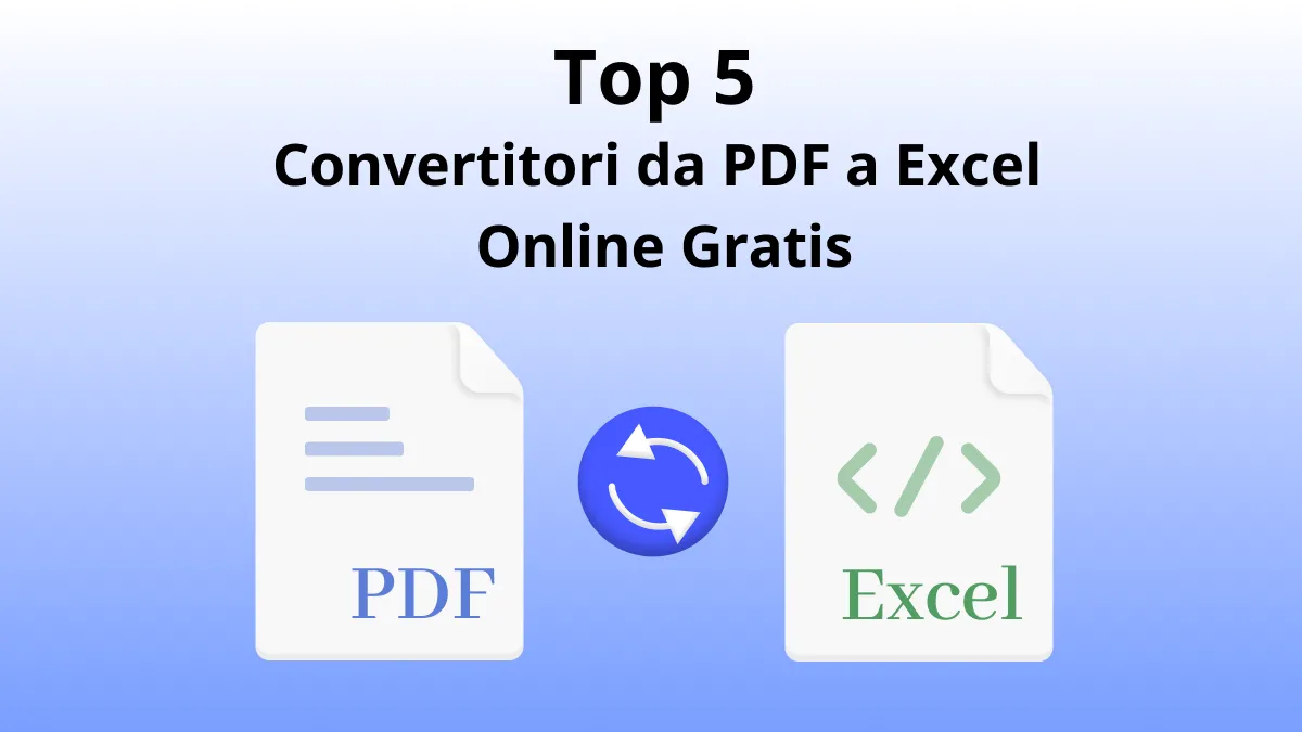 I 5 Migliori Convertitori da PDF a Excel Online Gratis