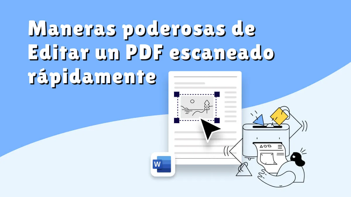 Maneras poderosas de Editar un PDF escaneado rápidamente