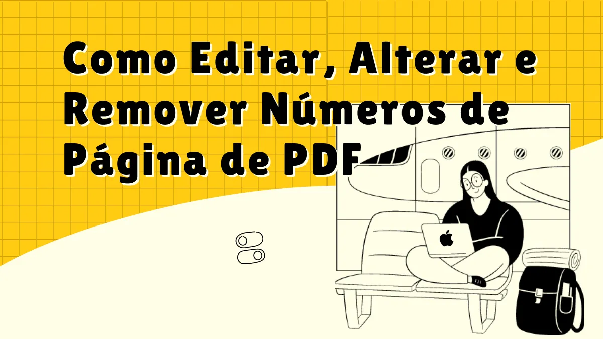 Lidar com PDFs: Editar, Alterar e Remover Números de Página de PDF   Como um Profissional