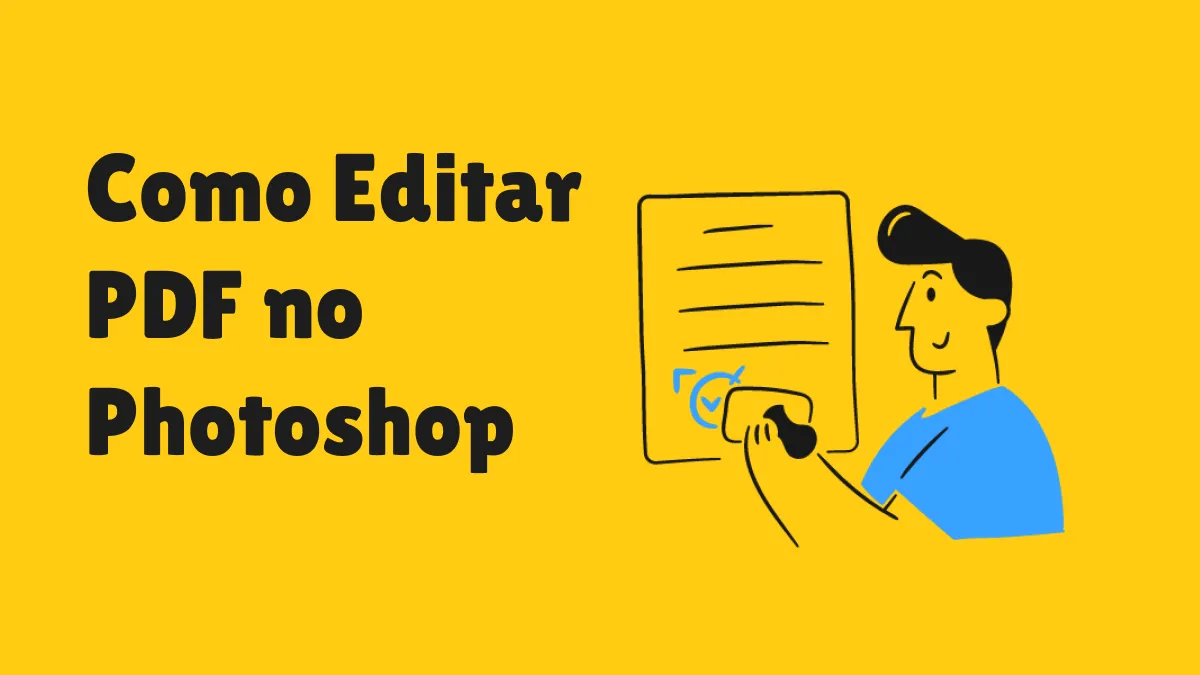 Como Editar PDF no Photoshop: Guia Passo a Passo