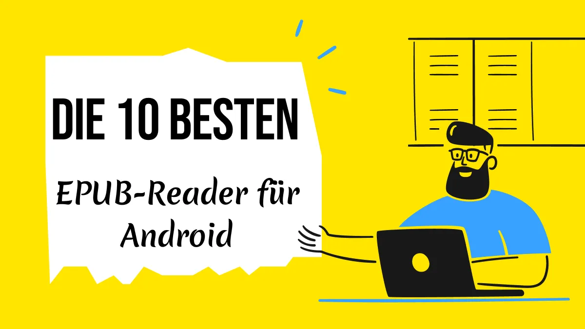 Die 10 besten EPUB-Reader für Android, die Sie 2024 nicht verpassen dürfen