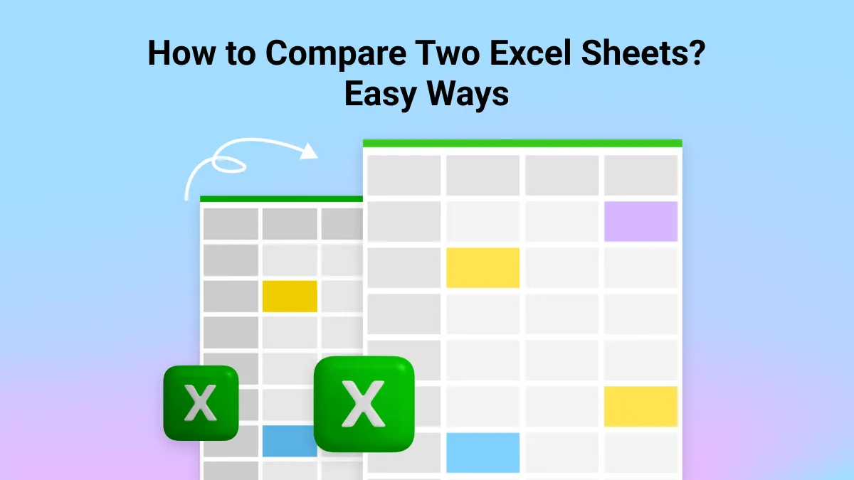 How to Compare Two Excel Sheets? Easy Ways