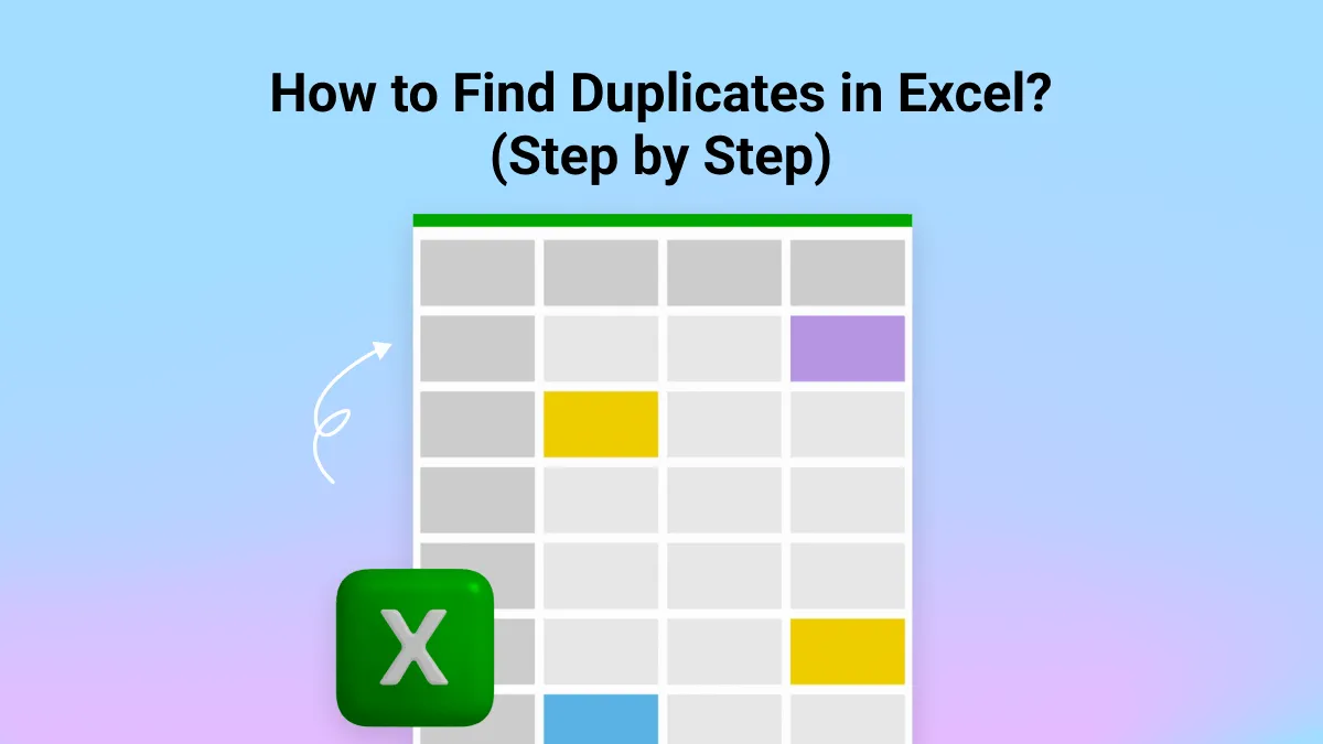 How to Find Duplicates in Excel? (Step by Step)