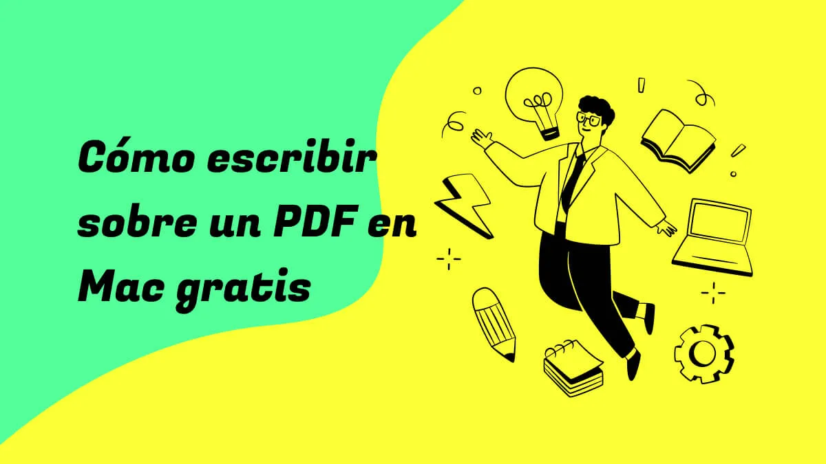 Cómo escribir sobre un PDF en Mac gratis