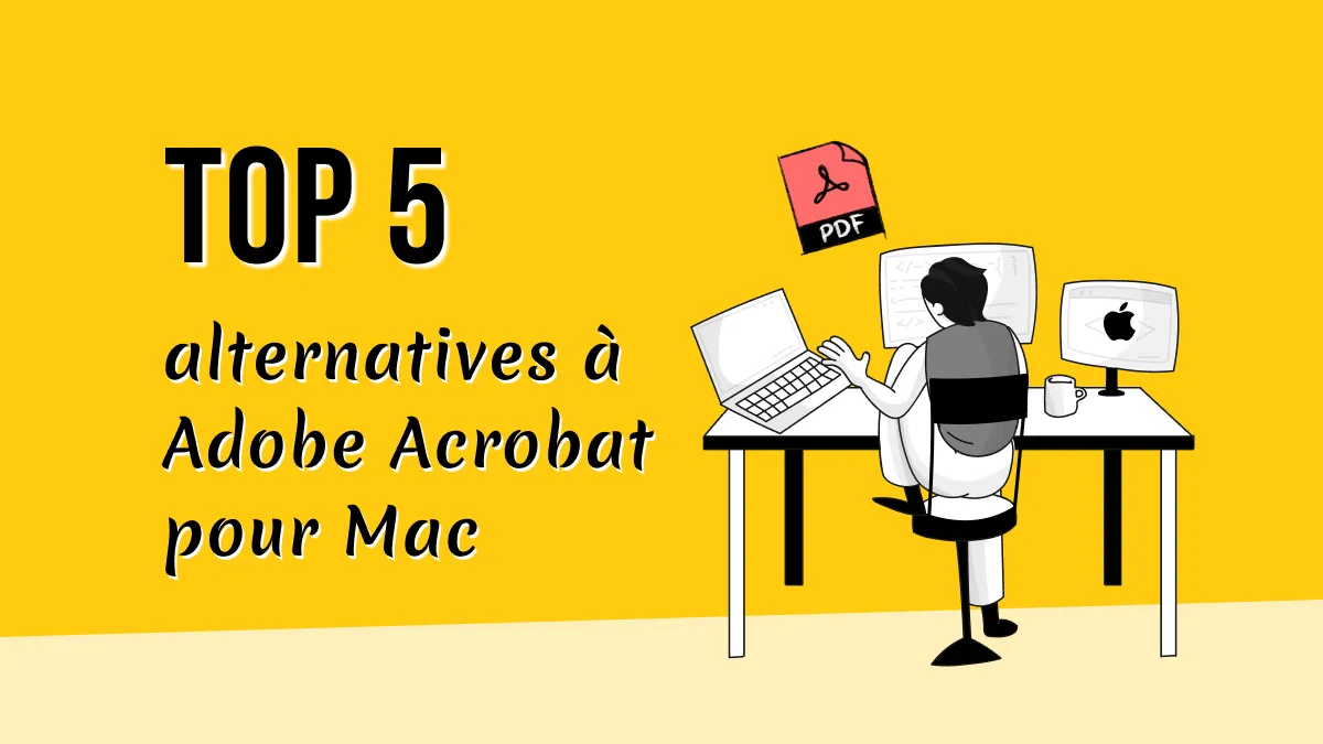 Top 5 des alternatives à Adobe Acrobat pour Mac en 2024