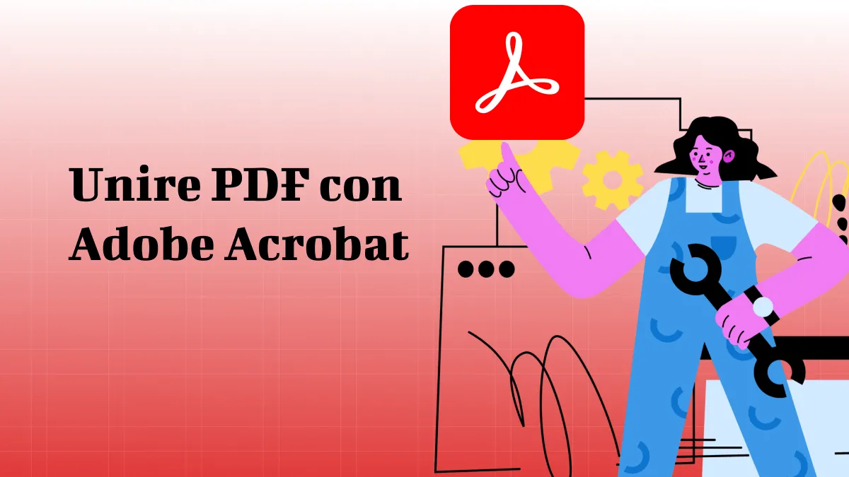 Come unire PDF con Adobe Acrobat e Adobe Reader