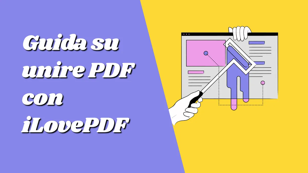 Unire PDF con iLovePDF in soli tre passaggi