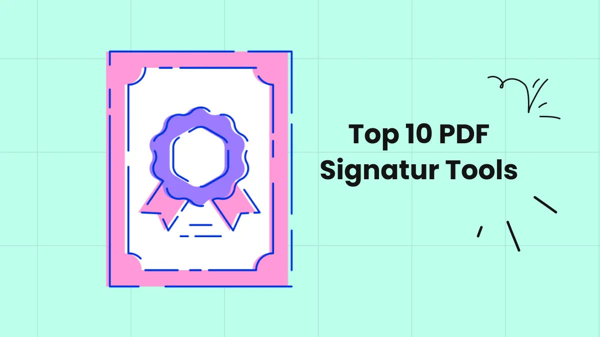 Top 10 PDF Signatur Tools - nicht verpassen！
