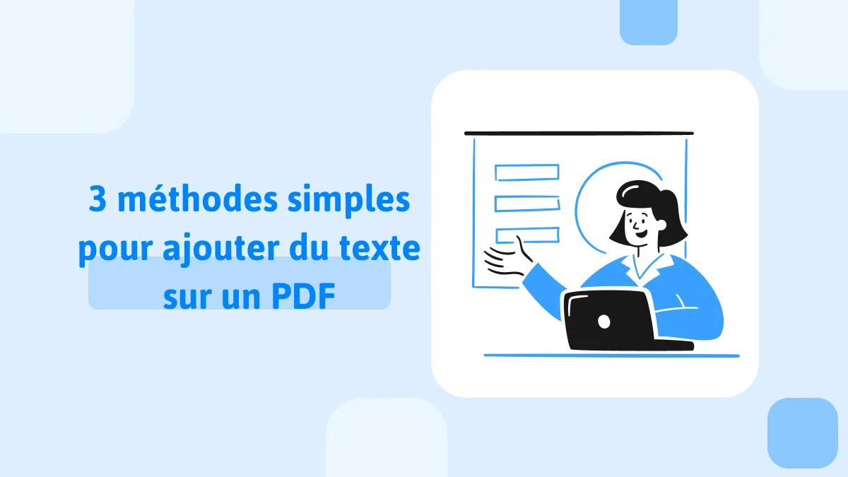 3 méthodes simples pour ajouter du texte sur un PDF