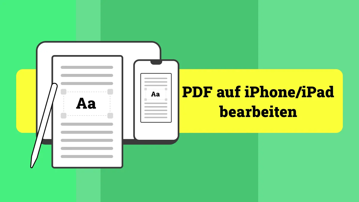 Wie du PDF auf iPhone/iPad bearbeiten kannst (einschließlich iOS 17)