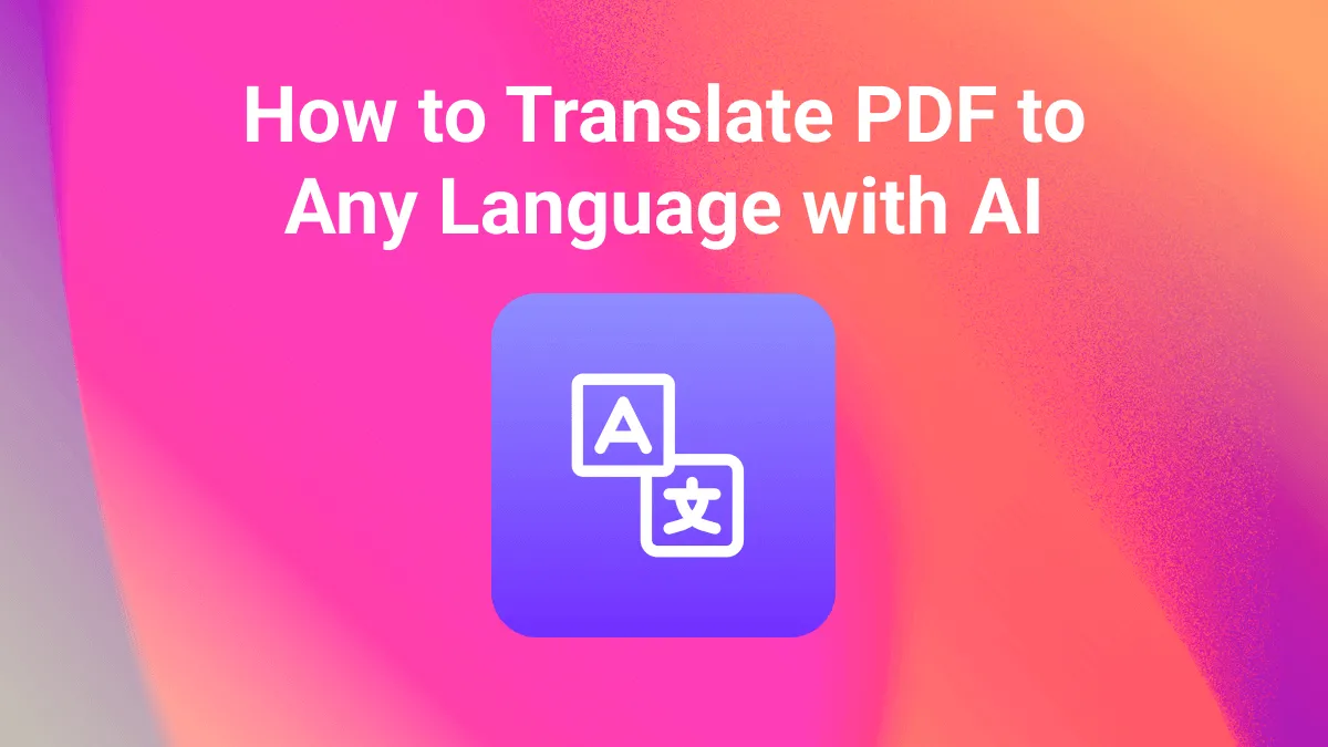 How to Translate PDF to Any Language with AI