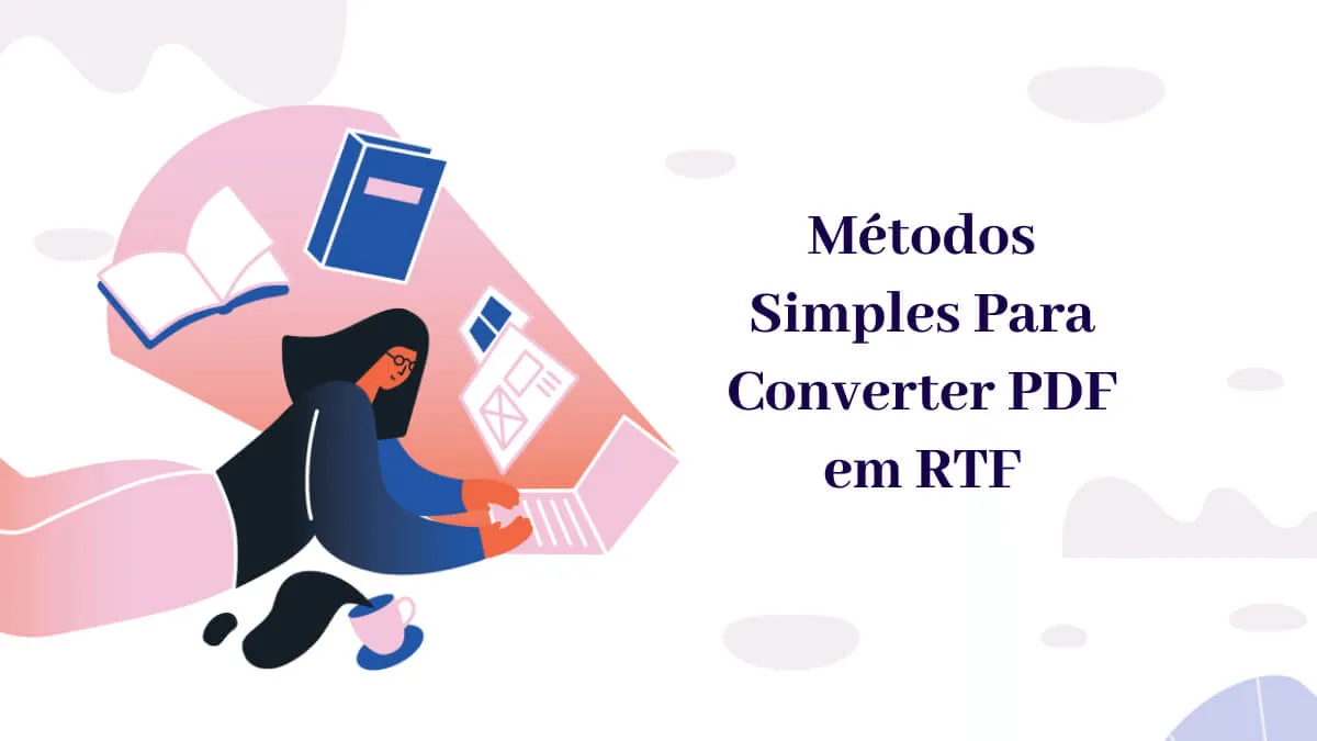 Métodos Simples Para Converter PDF em RTF Sem Qualquer Esforço