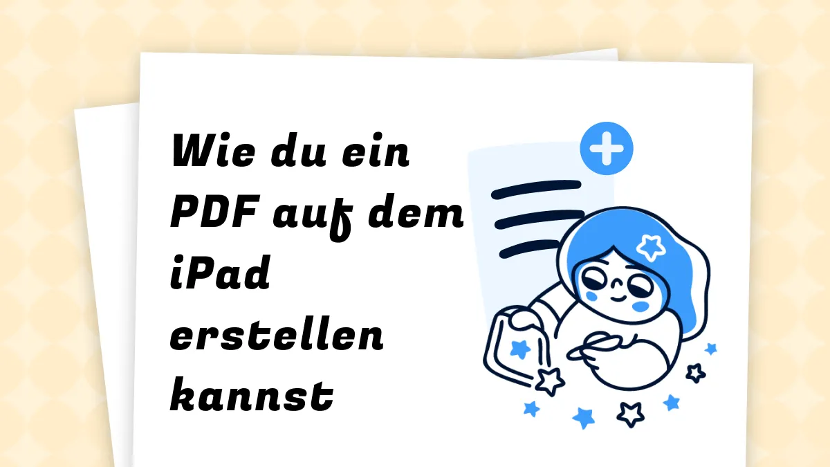 Wie du ein PDF auf dem iPad erstellen kannst (iOS 17-kompatibel)